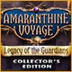 Amaranthine Voyage: Legacy of the Guardians Collector's Edition Game