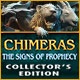 Chimeras: The Signs of Prophecy Collector's Edition Game