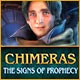 Chimeras: The Signs of Prophecy Game