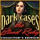 Dark Cases: The Blood Ruby Collector's Edition Game