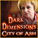 Dark Dimensions: City of Ash Game