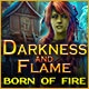 Darkness and Flame: Born of Fire Game