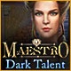 Maestro: Dark Talent Game