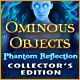 Ominous Objects: Phantom Reflection Collector's Edition Game