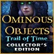 Ominous Objects: Trail of Time Collector's Edition Game