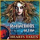 Reflections of Life: Hearts Taken Game