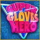 Super Gloves Hero Game