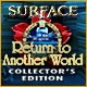Surface: Return to Another World Collector's Edition Game