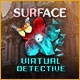 Surface: Virtual Detective Game