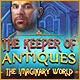 The Keeper of Antiques: The Imaginary World Game