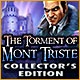 The Torment of Mont Triste Collector's Edition Game