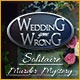 Wedding Gone Wrong: Solitaire Murder Mystery Game