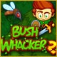 Bush Whacker 2 Game