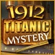 1912: Titanic Mystery Game