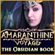 Amaranthine Voyage: The Obsidian Book Game