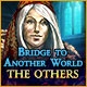 Bridge to Another World: The Others Game