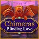 Chimeras: Blinding Love Game