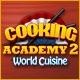 Cooking Academy 2: World Cuisine Game