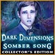 Dark Dimensions: Somber Song Collector's Edition Game