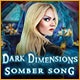 Dark Dimensions: Somber Song Game