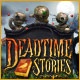 Deadtime Stories Game