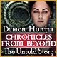 Demon Hunter: Chronicles from Beyond - The Untold Story Game
