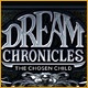 Dream Chronicles: The Chosen Child Game