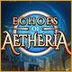 Echoes of Aetheria Game