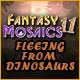 Fantasy Mosaics 11: Fleeing from Dinosaurs Game