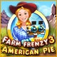 Farm Frenzy 3: American Pie Game