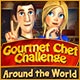 Gourmet Chef Challenge: Around the World Game