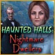 Haunted Halls: Nightmare Dwellers Game