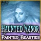 Haunted Manor: Painted Beauties Game