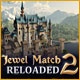 Jewel Match 2: Reloaded Game