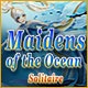 Maidens of the Ocean Solitaire Game