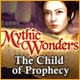 Mythic Wonders: Child of Prophecy Game