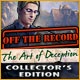 Off The Record: The Art of Deception Collector's Edition Game