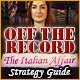 Off the Record: The Italian Affair Strategy Guide Game