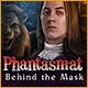 Phantasmat: Behind the Mask Game