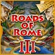 Roads of Rome 3 Game