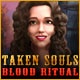 Taken Souls: Blood Ritual Game