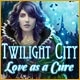 Twilight City: Love as a Cure Game