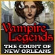 Vampire Legends: The Count of New Orleans Game