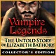 Vampire Legends: The Untold Story of Elizabeth Bathory Collector's Edition Game