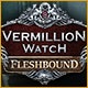 Vermillion Watch: Fleshbound Game