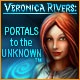 Veronica Rivers: Portals to the Unknown Game