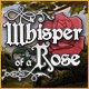 Whisper of a Rose Game