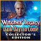 Witches' Legacy: Dark Days to Come Collector's Edition Game