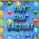 Tiny Fish Factory Game